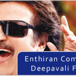 Endhiran Comes as Deepavali Feast!!!